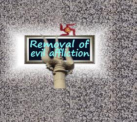 removal of evil affliction